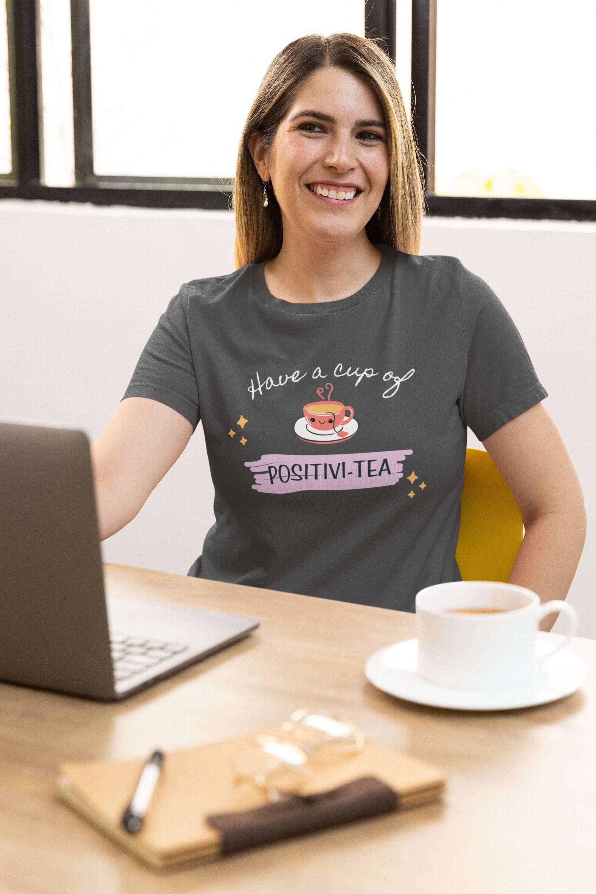 Positivi-Tea Women's T-Shirt - Spread Love & Positivity - Inspirational, Comfy, Stylish - Motivational Quote Shirt For Her